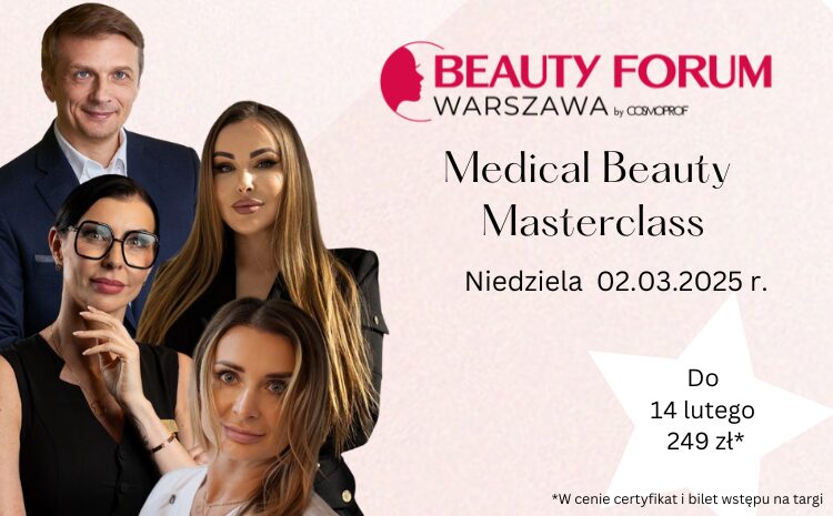  Medical Beauty Masterclass – NOWOŚĆ na Targi BEAUTY FORUM 2025!