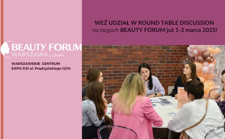  Round Table Discussion na Targach BEAUTY FORUM 2025 – Ekskluzywne spotkania z liderami branży beauty