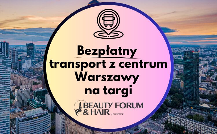 Bezpłatny autobus na TARGI BEAUTY FORUM & HAIR 2025
